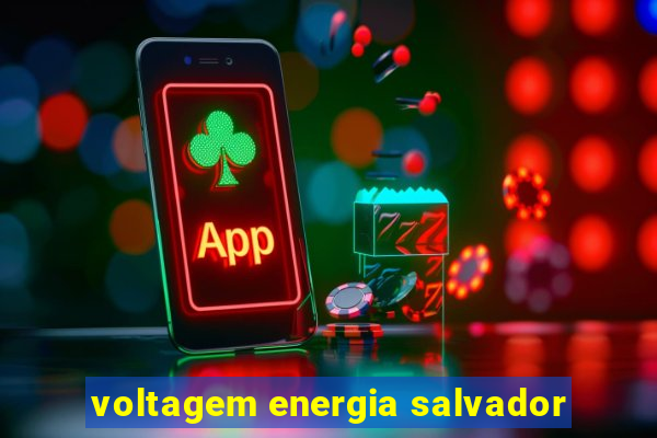 voltagem energia salvador